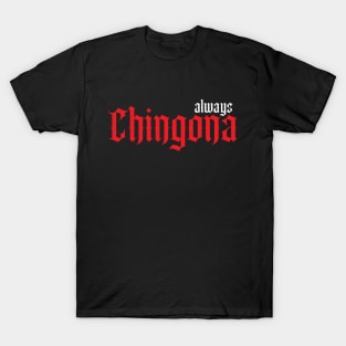 Chingona Spanish Latina Mexican Hispanic Woman Chicana T-Shirt